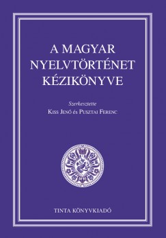 Kiss Jen�   (Szerk.) - Pusztai Ferenc   (Szerk.) - A magyar nyelvt�rt�net k�zik�nyve