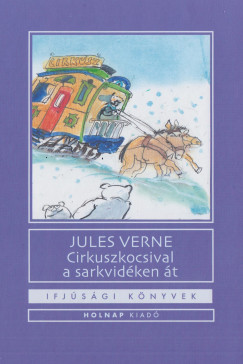 Jules Verne - Cirkuszkocsival a sarkvidken t