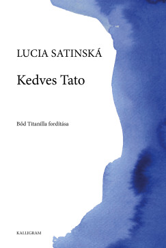 Lucia Satinsk� - Kedves Tato
