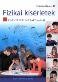 Dr. Ztonyi Sndor - Fizikai ksrletek krnyezetnk trgyaival