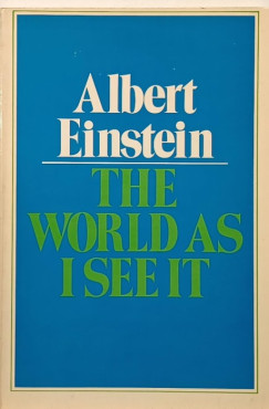 Albert Einstein - The World As I See It