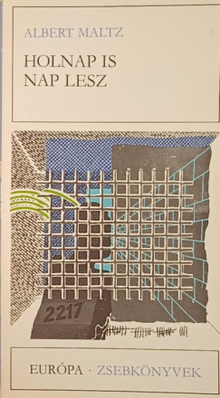 Albert Maltz - Holnap is nap lesz