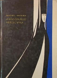 Balázs Béla - Bartók Béla - A kékszakállú herceg vára