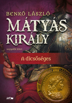 Benkő László - Mátyás király IV.