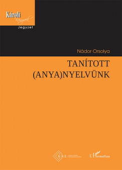 Ndor Orsolya - Tantott (anya)nyelvnk