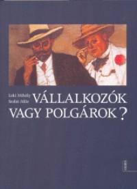 Laki Mihly - Szalai Jlia - Vllalkozk vagy polgrok?