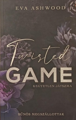 Eva Ashwood - Twisted Game - Kegyetlen játszma