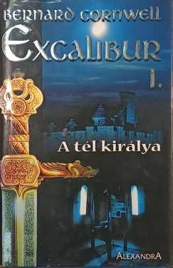 Bernard Cornwell - Excalibur I.