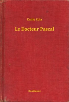�mile Zola - Le Docteur Pascal