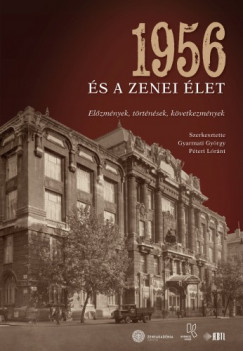 Gyarmati György - Péteri Lóránt  (szerk.) - 1956 és a zenei élet