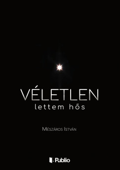 Mészáros István - Véletlen lettem hős