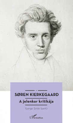 Sren Kierkegaard - Gyenge Zoltn   (Szerk.) - Soren Kierkegaard