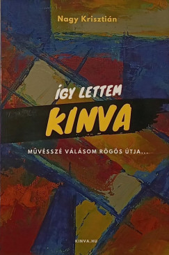 Nagy Krisztin - gy lettem Kinva