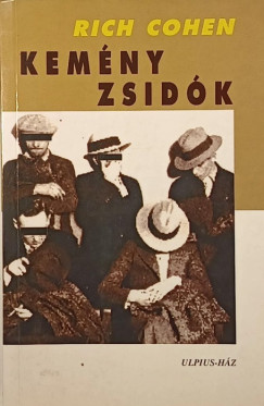 Rich Cohen - Kemny zsidk