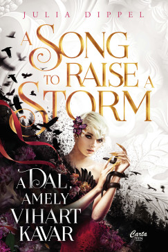 Julia Dippel - A Song to Raise a Storm - A dal, amely vihart kavar