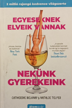 Catherine Belknap - Natalie Telfer - Egyeseknek elveik vannak, neknk gyerekeink