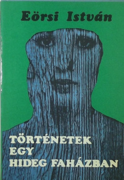 Ersi Istvn   (Szerk.) - Trtnetek egy hideg fahzban