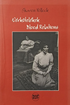 Sharon Pollock - Vérkötelékek - Blood Relations