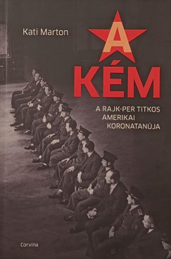 Kati Marton - A km - A Rajk-per titkos amerikai koronatanja
