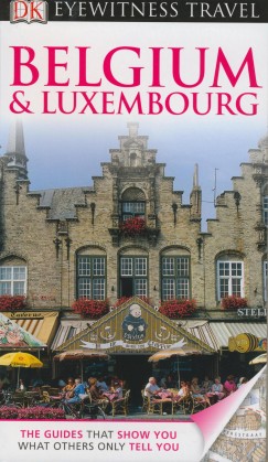 Shalini Krishan   (Szerk.) - Eyewitness Travel Guide - Belgium & Luxembourg