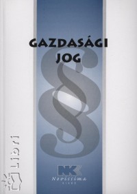 Dr. Szilner Gyrgy   (Szerk.) - Gazdasgi jog