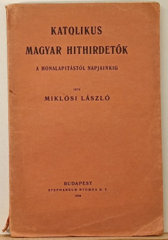 Miklósi László - Katolikus magyar hithirdetők