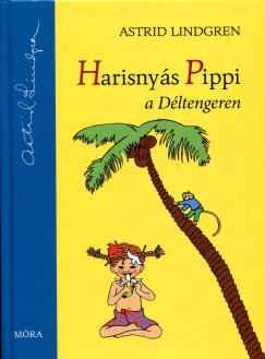 Astrid Lindgren - Harisnys Pippi a Dltengeren