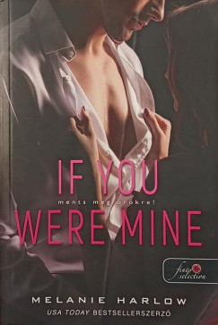 Melanie Harlow - If You Were Mine - Ments meg rkre!