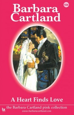 Barbara Cartland - A Heart Finds Love
