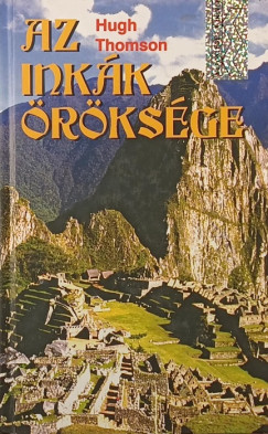 Hugh Thomson - Az inkák öröksége
