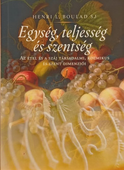 Henri Boulad Sj - Egység, teljesség és szentség