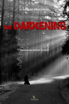 Fr Savvas David Vasileiadis - The Darkening