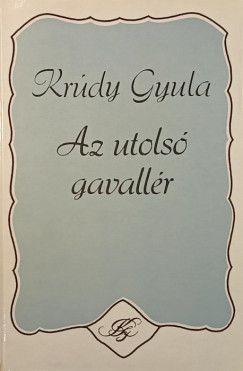 Krúdy Gyula - Az utolsó gavallér