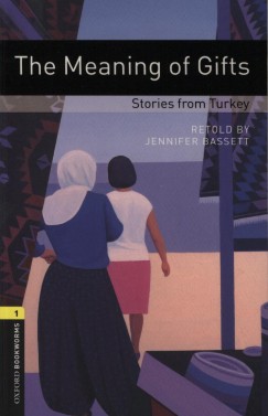 Jennifer Bassett - The Meaning of Gifts - Stories from Turkey