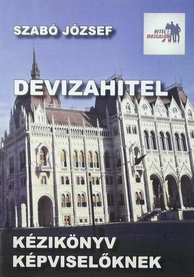 Szabó József - Devizahitel - Kézikönyv képviselõknek