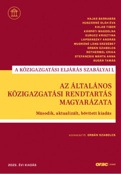 Orbn Szabolcs   (Szerk.) - Az ltalnos kzigazgatsi rendtarts magyarzata
