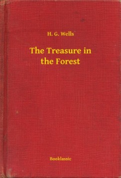 H. G. Wells - The Treasure in the Forest