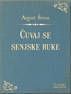 August �enoa - �uvaj se senjske ruke