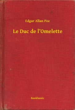 Edgar Allan Poe - Le Duc de lOmelette