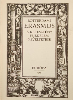 Rotterdami Erasmus - A keresztény fejedelem neveltetése