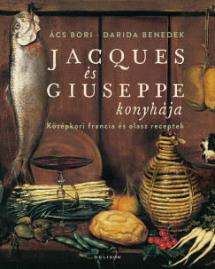 �cs Bori - Darida Benedek - Jacques �s Giuseppe konyh�ja