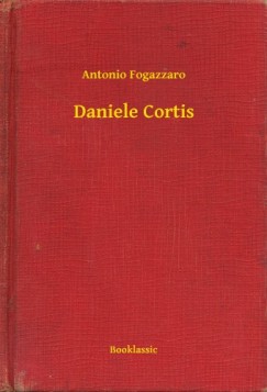 Antonio Fogazzaro - Daniele Cortis