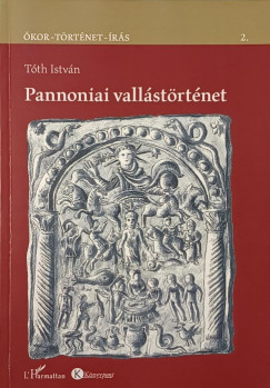 Tóth István - Pannoniai vallástörténet