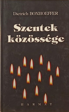Dietrich Bonhoeffer - Szentek közössége