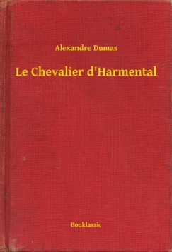 Alexandre Dumas - Le Chevalier d'Harmental