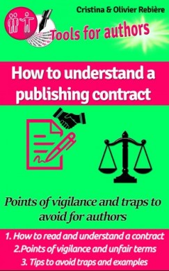 Olivier Rebiere Cristina Rebiere - How to understand a publishing contract - Points of vigilance and traps to avoid for authors