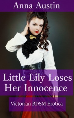 Anna Austin - Little Lily Loses Her Innocence