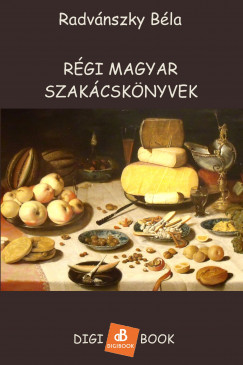 Radvánszky Béla - Régi magyar szakácskönyvek