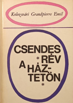 Kolozsvri Grandpierre Emil - Csendes rv a hztetn