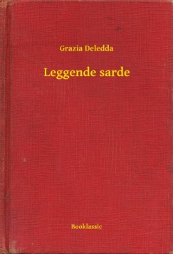 Grazia Deledda - Leggende sarde